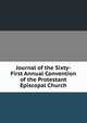 Journal of the Sixty-First Annual Convention of the Protestant Episcopal Church, 