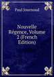 Nouvelle Regence, Volume 2 (French Edition), Paul Journoud 
