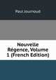 Nouvelle Regence, Volume 1 (French Edition), Paul Journoud 