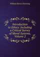 Introduction to Ethics: Including a Critical Survey of Moral Systems, Volume 2, William Henry Channing 