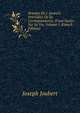 Pens?es De J. Joubert: Pr?c?d?es De Sa Correspondance, D'une Notice Sur Sa Vie, Volume 1 (French Edition), Joseph Joubert 