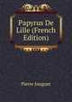 Papyrus De Lille (French Edition), Pierre Jouguet 