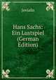 Hans Sachs: Ein Lustspiel (German Edition), Jovialis 