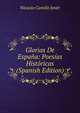 Glorias De Espana: Poesias Historicas (Spanish Edition), Nicasio Camilo Jover 