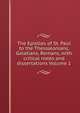The Epistles of St. Paul to the Thessalonians, Galatians, Romans, with critical notes and dissertations Volume 1, 