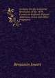 Lectures On the Industrial Revolution of the 18Th Century in England: Popular Addresses, Notes and Other Fragments, Jowett, Benjamin, 1817-1893 