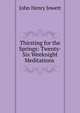 Thirsting for the Springs: Twenty-Six Weeknight Meditations ., Jowett John Henry 