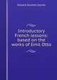 Introductory French lessons: based on the works of Emil Otto, Edward Southey Joynes 