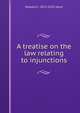 A treatise on the law relating to injunctions, Howard C. 1871-1932 Joyce 