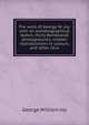 The work of George W. Joy: with an autobiographical sketch, thirty Rembrandt photogravures, sixteen reproductions in colours, and other illus, George William Joy 
