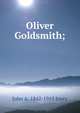 Oliver Goldsmith;, John A. 1842-1915 Joyce 