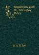 Slippercane Hall, Or, Schoolboy Policy, H A. R. Joy 