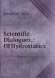 Scientific Dialogues,: Of Hydrostatics, Jeremiah Joyce 
