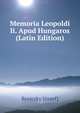 Memoria Leopoldi Ii. Apud Hungaros (Latin Edition), Reviczky Jozsef] 