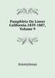 Pamphlets On Lower California.1859-1887, Volume 9, Heinrich Kretschmayr 