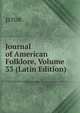 Journal of American Folklore, Volume 33 (Latin Edition), JSTOR 