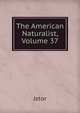The American Naturalist, Volume 37, JSTOR 