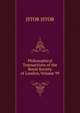 Philosophical Transactions of the Royal Society of London, Volume 99, JSTOR JSTOR 