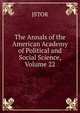 The Annals of the American Academy of Political and Social Science, Volume 22, JSTOR 