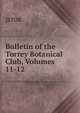 Bulletin of the Torrey Botanical Club, Volumes 11-12, JSTOR 