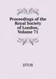 Proceedings of the Royal Society of London, Volume 71, JSTOR 