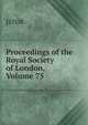 Proceedings of the Royal Society of London, Volume 75, JSTOR 
