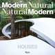 Houses: Modern Natural / Natural Modern, Broadhurst, R,Bergdoll, B 