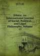 Ethics: An International Journal of Social, Political, and Legal Philosophy, Volume 12, JSTOR 