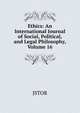 Ethics: An International Journal of Social, Political, and Legal Philosophy, Volume 16, JSTOR 