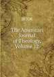 The American Journal of Theology, Volume 12, JSTOR 