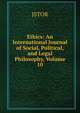 Ethics: An International Journal of Social, Political, and Legal Philosophy, Volume 10, JSTOR 