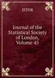 Journal of the Statistical Society of London, Volume 45, JSTOR 