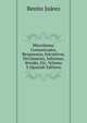 Miscelanea: Comunicados, Respuestas, Iniciativas, Dictamenes, Informes, Brindis, Etc, Volume 3 (Spanish Edition), Benito Juarez 
