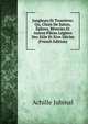 Jongleurs Et Trouveres: Ou, Choix De Saluts, Epitres, Reveries Et Autres Pieces Legeres Des Xiiie Et Xive Siecles (French Edition), Achille Jubinal 