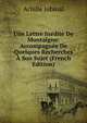 Une Lettre Inedite De Montaigne: Accompagnee De Quelques Recherches A Son Sujet (French Edition), Achille Jubinal 