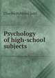 Psychology of high-school subjects, Judd Charles Hubbard 