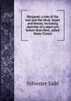 Margaret: a tale of the real and the ideal, blight and bloom; including sketches of a place not before described, called Mons Christi, Sylvester Judd 