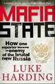 Mafia State: Spies, Surveillance and Russia's Secret Wars, Harding Luke 
