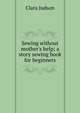 Sewing without mother's help; a story sewing book for beginners, Clara Judson 