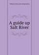A guide up Salt River, William E.] [from old catalog] [Judson 