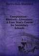 Composition--Rhetoric--Literature: A Four Year's Course for Secondary Schools, Martha Hale Shackford 