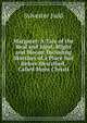 Margaret: A Tale of the Real and Ideal, Blight and Bloom; Including Sketches of a Place Not Before Described, Called Mons Christi, Sylvester Judd 