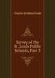Survey of the St. Louis Public Schools, Part 3, Judd Charles Hubbard 