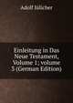 Einleitung in Das Neue Testament, Volume 1; volume 3 (German Edition), Adolf Julicher 