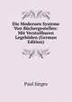 Die Modernen Systeme Von Buchergestellen: Mit Verstallbaren Legeboden (German Edition), Paul Jurges 