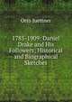 1785-1909: Daniel Drake and His Followers; Historical and Biographical Sketches, Otto Juettner 