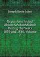 Excursions in and About Newfoundland: During the Years 1839 and 1840, Volume 2, Joseph Beete Jukes 
