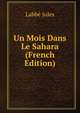 Un Mois Dans Le Sahara (French Edition), Labbe Jules 