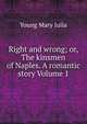 Right and wrong; or, The kinsmen of Naples. A romantic story Volume 1, Young Mary Julia 