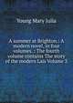 A summer at Brighton.: A modern novel, in four volumes. : The fourth volume contains The story of the modern Lais Volume 3, Young Mary Julia 